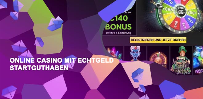 Casino mit echtgeld startguthaben